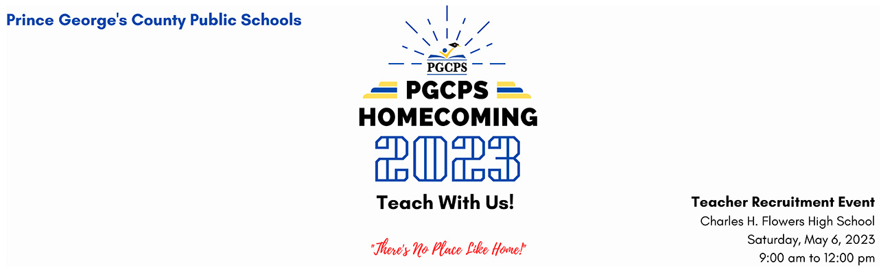PGCPS-Homecoming-2023-Teach-With-Us-Theres-No-Place-Like-Home-Teacher-Recruiting-Event