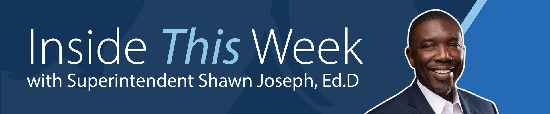 Inside This Week with Superintendent, Dr. Shawn Joseph