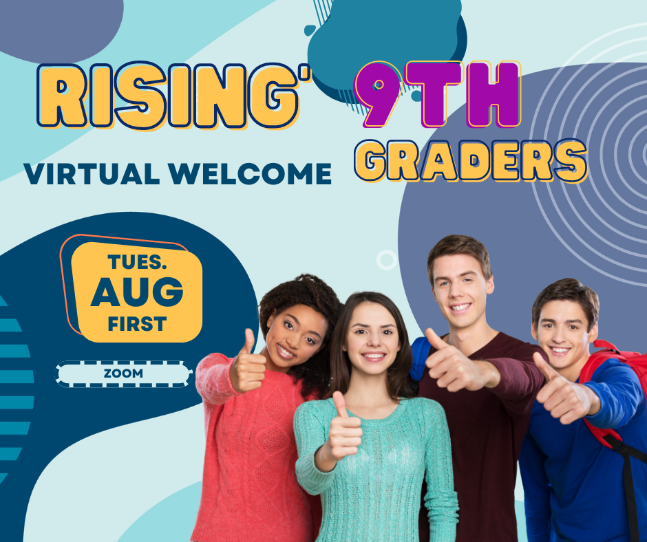Rising 9th Graders virtual welcome session Zoom